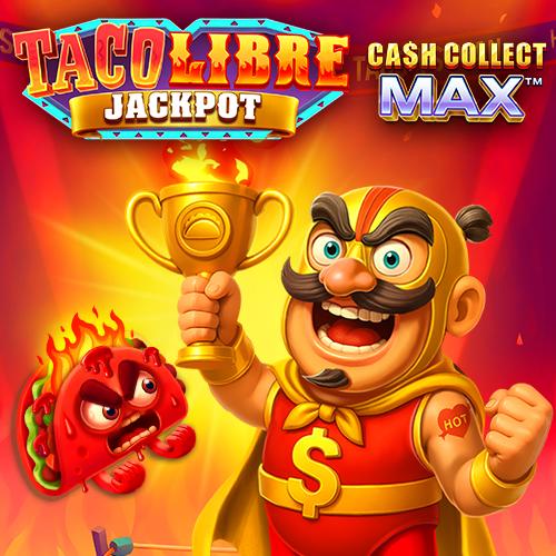 Playtech : Taco Libre Jackpot: Cash Collect Max - JFGAMING